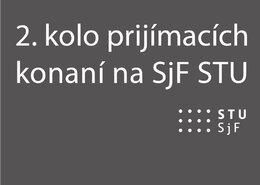 2. kolo prijímacích konaní (Bc. a Ing.)