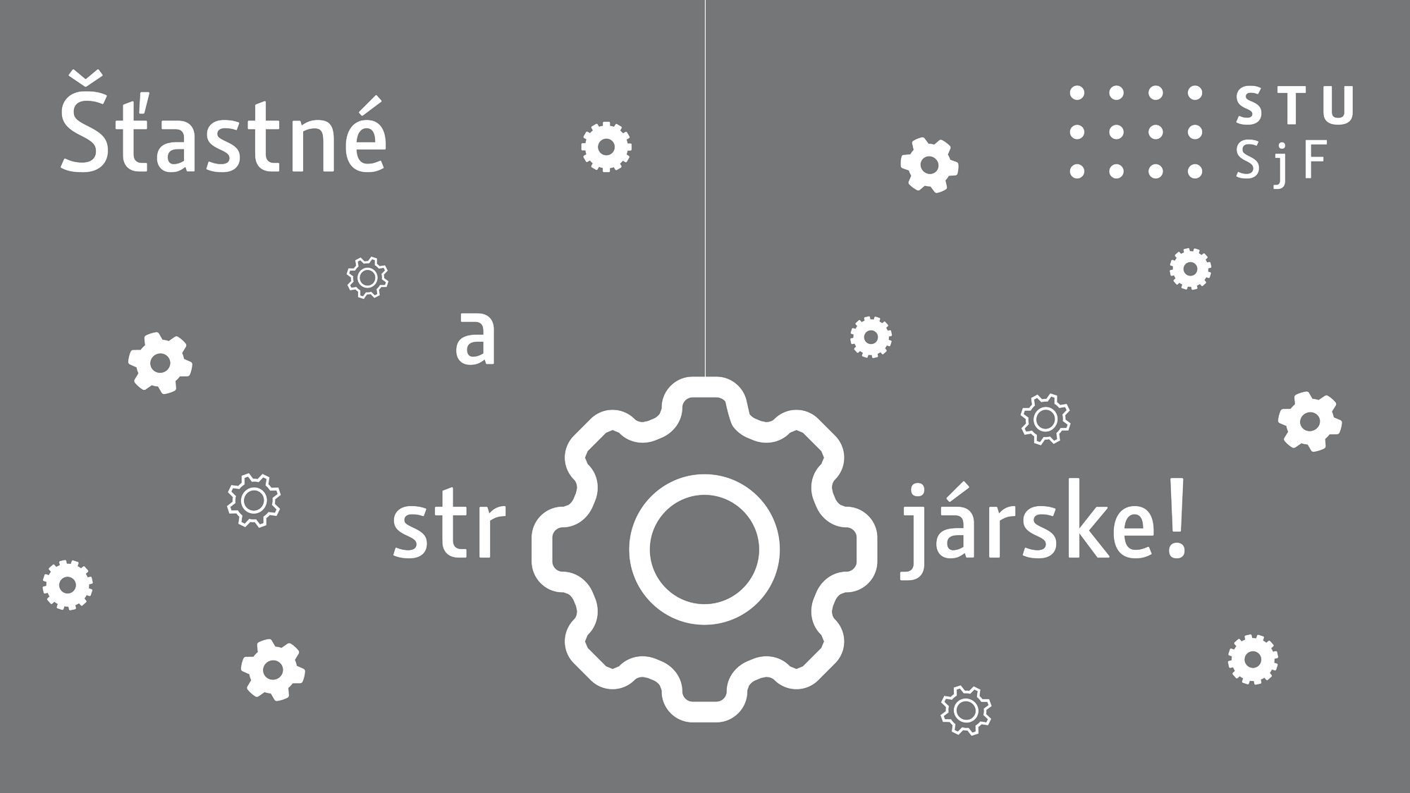 Šťastné a strojárske!